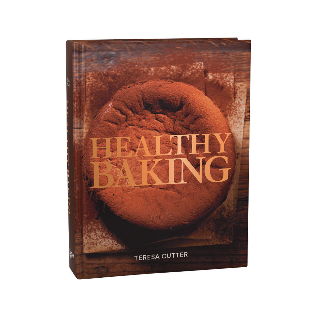 Healthy Baking Cookbook by Teresa Cutter
